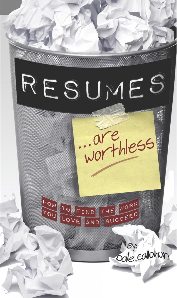Resumes are Worthless