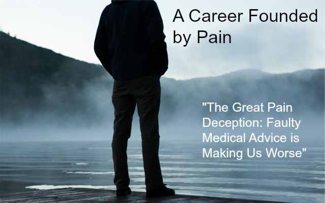 A Career Founded by Pain