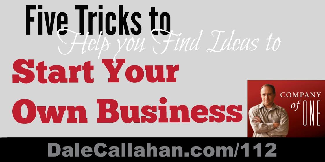 Five Ways to Get ideas for Starting Your Own Business