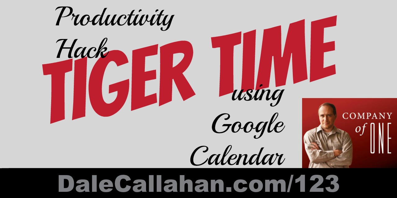 123: Productivity Hack – Tiger Time using Google Calendar [Podcast]